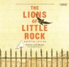 The Lions of Little Rock (Audio) - Kristin Levine, Julia Whelan