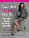 You Are Why You Eat: Change Your Food Attitude, Change Your Life - Ramani Durvasula, Jane Jacobs