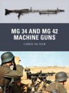 MG 34 and MG 42 Machine Guns (Weapon) - Chris McNab, Ramiro Bujeiro