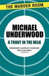 A Trout in the Milk - Michael Underwood