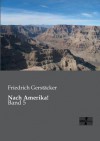 Nach Amerika! - Friedrich Gerstäcker