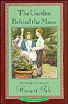 Garden Behind the Moon: The Real Story of the Moon Angel - Howard Pyle