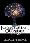 Faster Than Light: Outsider (Faster Than Light, #4) - Malcolm Pierce