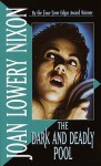 The Dark and Deadly Pool - Joan Lowery Nixon