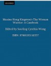 Maxine Hong Kingston's The Woman Warrior: A Casebook (Casebooks in Contemporary Fiction) - Sau-Ling Cynthia Wong