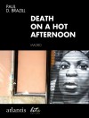 Death on a Hot Afternoon - Paul D. Brazill