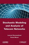 Stochastic Modeling and Analysis of Telecoms Networks - Laurent Decreusefond