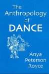 The Anthropology of Dance - Anya Peterson Royce