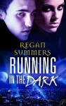 Running in the Dark (The Night Runner Series) - Regan Summers