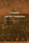 Congress and the Constitution (Constitutional Conflicts) - Neal Devins, Keith E. Whittington