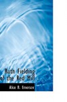 Ruth Fielding of the Red Mill - Alice B. Emerson