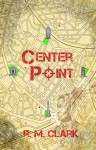 Center Point - R.M. Clark