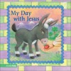 My Day with Jesus - Alice Joyce Davidson