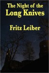 The Night of the Long Knives - Fritz Leiber