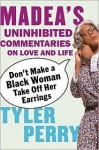 Don't Make a Black Woman Take off Her Earrings - Tyler Perry