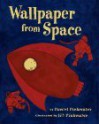 Wallpaper from Space - Daniel Pinkwater, Jill Pinkwater