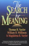 The Search for Meaning - Thomas H. Naylor, William H. Willimon