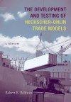 The Development and Testing of Heckscher-Ohlin Trade Models: A Review - Robert E. Baldwin