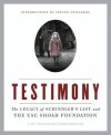 Testimony: The Legacy of Schindler's List and the Shoah Foundation-20th Anniversary Commemorative Edition - Steven Spielberg