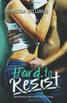 Hard to Resist - Shanora Williams