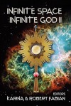 Infinite Space, Infinite God II - Karina L. Fabian, Robert A. Fabian