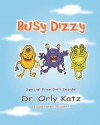 Busy Dizzy: (Inspirational Bedtime Story for Kids Ages 4-8) - Orly Katz