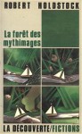 La forêt des mythagos - Robert Holdstock