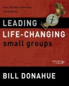 Leading Life-Changing Small Groups (Groups that Grow) - Bill Donahue