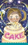 Cake: Love, chickens, and a taste of peculiar - Joyce Magnin