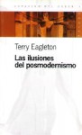 Las Ilusiones del Posmodernismo - Terry Eagleton