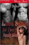 Family Matters (Love Slave For Two, #2) - Tymber Dalton