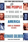 100 People Who Are Screwing Up America - Bernard Goldberg