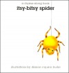 Itsy-Bitsy Spider: A Rhyme-Along Book - Dianne O'Quinn Burke