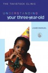 Understanding Your Three-Year-Old (Understanding Your Child Series) (Understanding Your Child ) - Louise Emanuel, Louise Emmanuel, Child Development Professionals and Memb