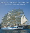 Around the World Under Sail: Royal Clipper, Star Clipper, Star Flyer - Holger Leue, Cord Christian Troebst, Leue Holger