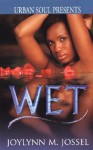 Wet - Joylynn M. Jossel