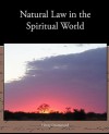 Natural Law in the Spiritual World - Henry Drummond