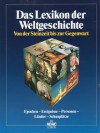 Das Lexikon der Weltgeschichte: Von der Steinzeit bis zur Gegenwart - ADAC Verlag, Various Authors, Wolf-Eckhard Gudemann