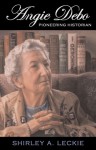 Angie Debo: Pioneering Historian - Shirley A. Leckie