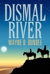 Dismal River - Wayne D. Dundee