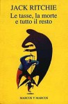 Le tasse, la morte e tutto il resto - Jack Ritchie, Sandro Ossola