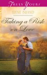 Taking a Risk on Love (Truly Yours Digital Editions) - Irene Brand