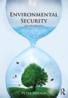 Environmental Security: An Introduction - Peter Hough