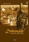 Dubrownik w latach 1358-1526. Organizacja przestrzeni - Piotr Wróbel