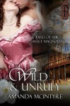 Wild and Unruly (Tales of the Sweet Magnolia) - Amanda McIntyre