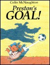 Preston's Goal!: A Preston Pig Story - Colin McNaughton