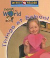 Things at School - Susan Nations, Weekly Reader Early Learning Library