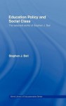 Education Policy and Social Class - Stephen J. Ball