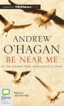 Be Near Me - Andrew O'Hagan, Jerome Pride