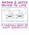 Akbar and Jeff's Guide to Life: A Cartoon Book by Matt Groening - Matt Groening